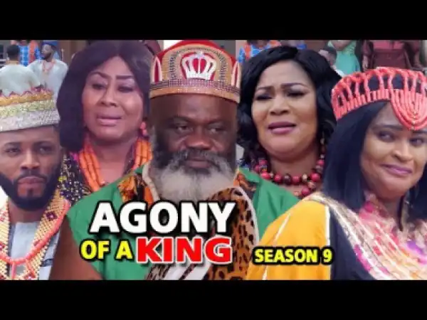 Agony Of A King Season 9 - 2019
